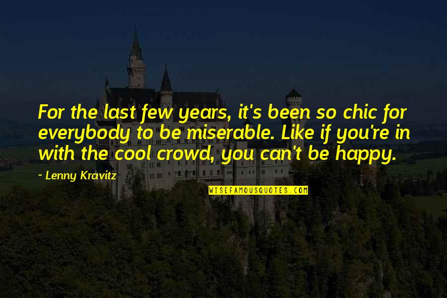 Happy With You Quotes By Lenny Kravitz: For the last few years, it's been so
