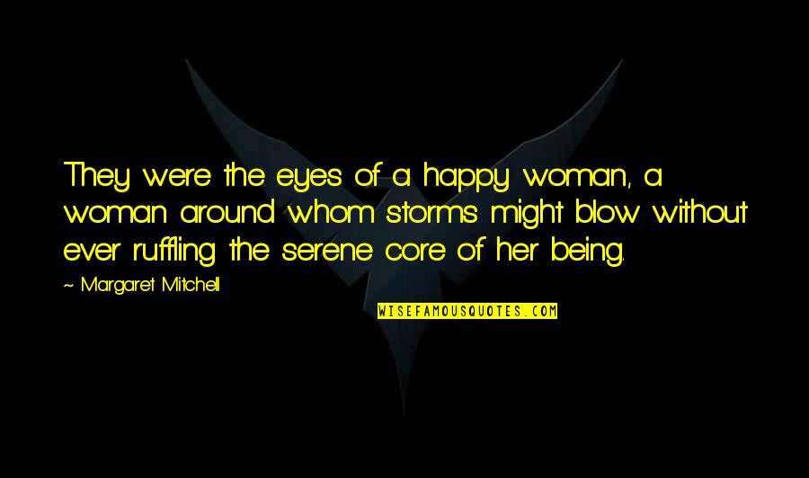 Happy Without Her Quotes By Margaret Mitchell: They were the eyes of a happy woman,