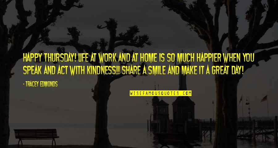 Happy Work Day Quotes By Tracey Edmonds: Happy Thursday! Life at work and at home