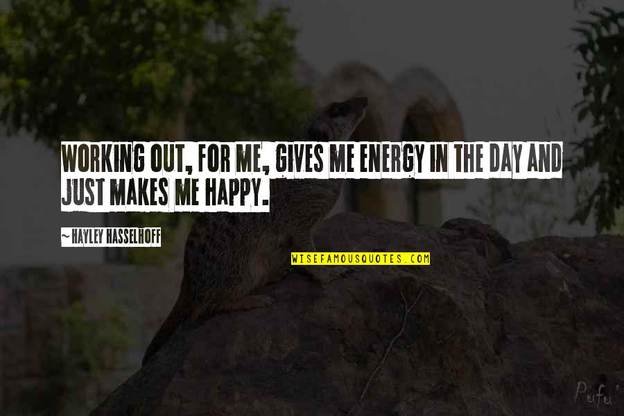 Happy Working Out Quotes By Hayley Hasselhoff: Working out, for me, gives me energy in Happy Working Out Quotes By Hayley Hasselhoff: Working out, for me, gives me energy in