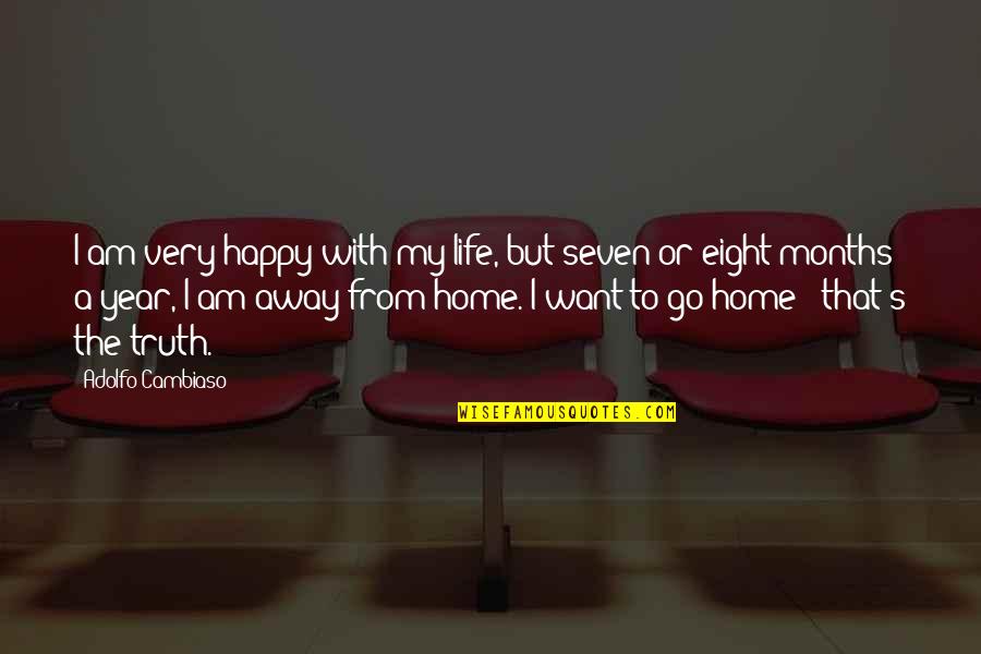 Happy You're Home Quotes By Adolfo Cambiaso: I am very happy with my life, but