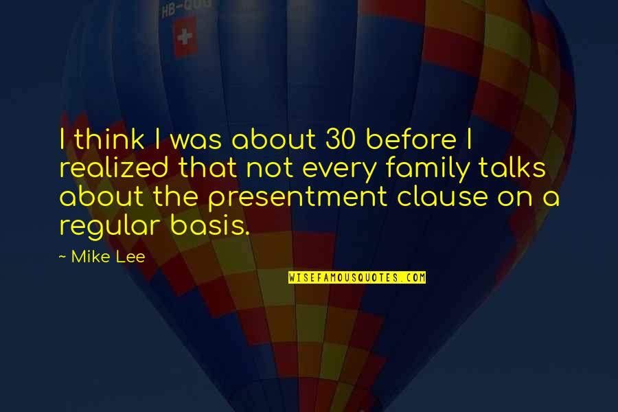 Happywhen Quotes By Mike Lee: I think I was about 30 before I