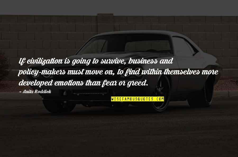 Haptenos Quotes By Anita Roddick: If civilization is going to survive, business and