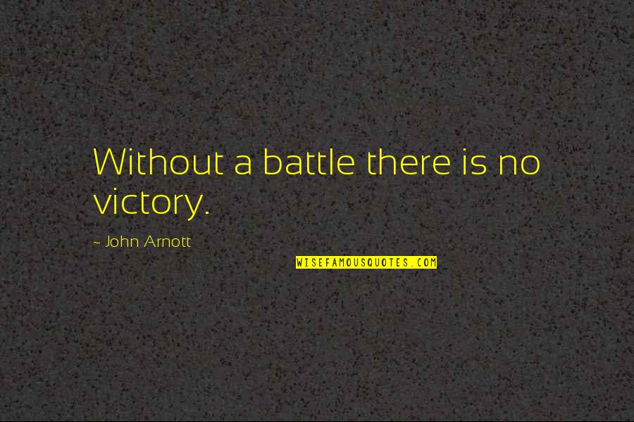 Harada Japanese Quotes By John Arnott: Without a battle there is no victory.