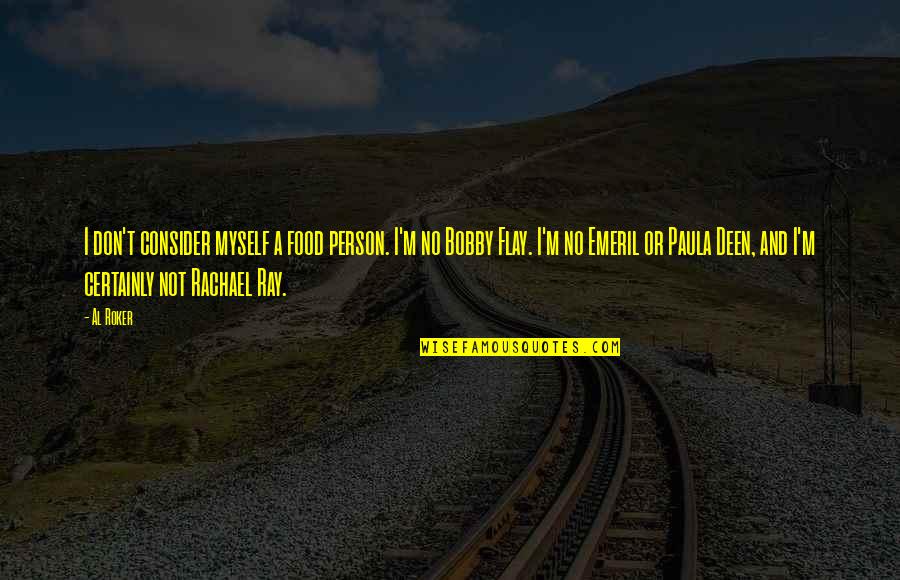 Harag Videa Quotes By Al Roker: I don't consider myself a food person. I'm Harag Videa Quotes By Al Roker: I don't consider myself a food person. I'm