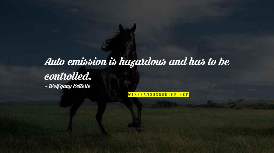 Harahap 2000 Quotes By Wolfgang Ketterle: Auto emission is hazardous and has to be Harahap 2000 Quotes By Wolfgang Ketterle: Auto emission is hazardous and has to be