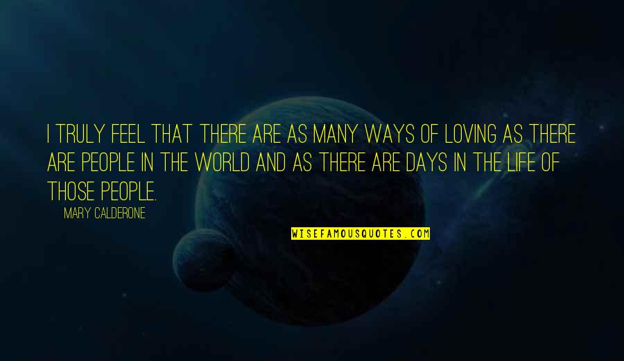 Harahsheh Quotes By Mary Calderone: I truly feel that there are as many