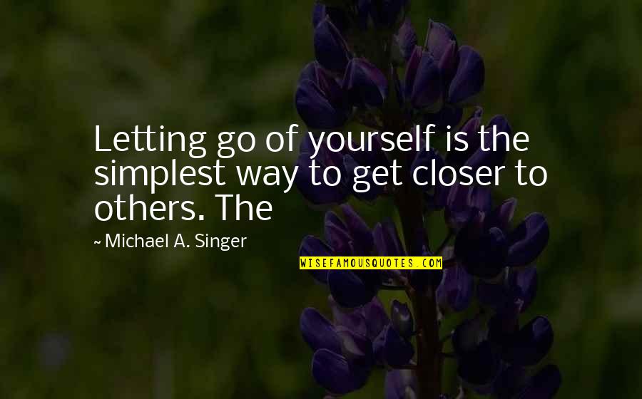 Harapin In English Quotes By Michael A. Singer: Letting go of yourself is the simplest way Harapin In English Quotes By Michael A. Singer: Letting go of yourself is the simplest way