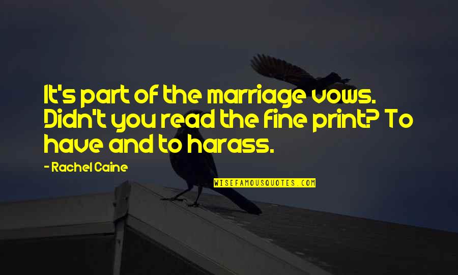 Harass You Quotes By Rachel Caine: It's part of the marriage vows. Didn't you
