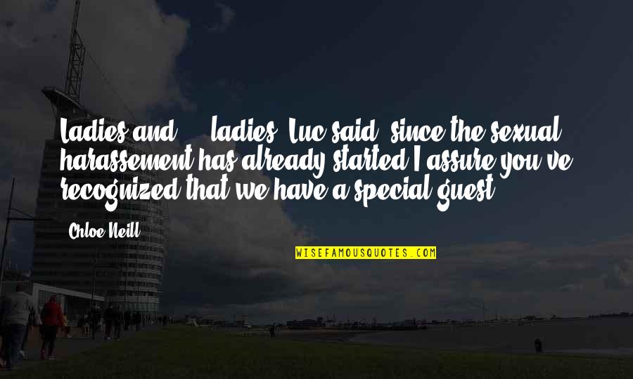 Harassement Quotes By Chloe Neill: Ladies and ... ladies" Luc said "since the