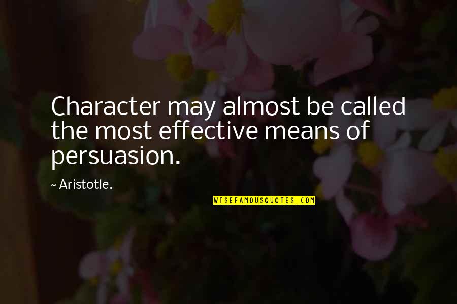 Harasser Thesaurus Quotes By Aristotle.: Character may almost be called the most effective