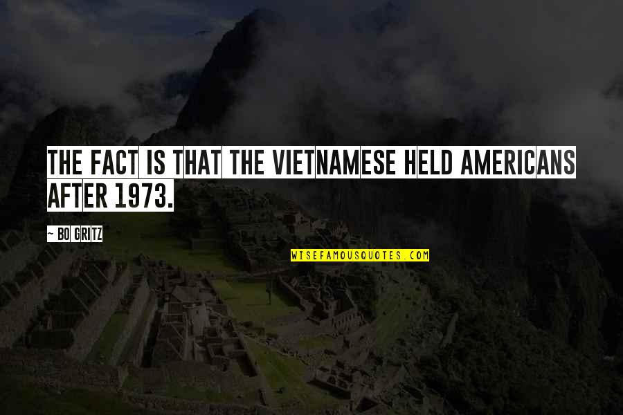 Harassment At Work Quotes By Bo Gritz: The fact is that the Vietnamese held Americans
