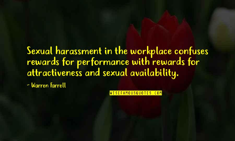 Harassment In The Workplace Quotes By Warren Farrell: Sexual harassment in the workplace confuses rewards for Harassment In The Workplace Quotes By Warren Farrell: Sexual harassment in the workplace confuses rewards for