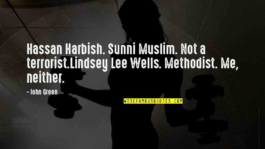 Harbish Quotes By John Green: Hassan Harbish. Sunni Muslim. Not a terrorist.Lindsey Lee