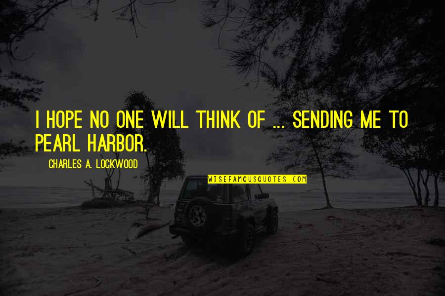 Harbor Quotes By Charles A. Lockwood: I hope no one will think of ...