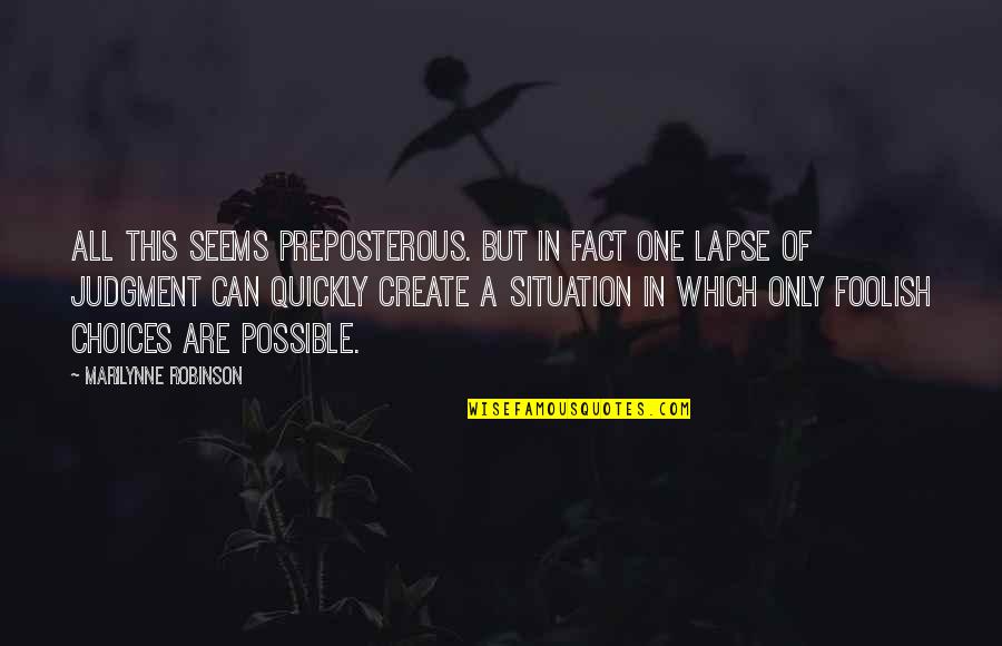 Harbour Bridge Quotes By Marilynne Robinson: All this seems preposterous. But in fact one