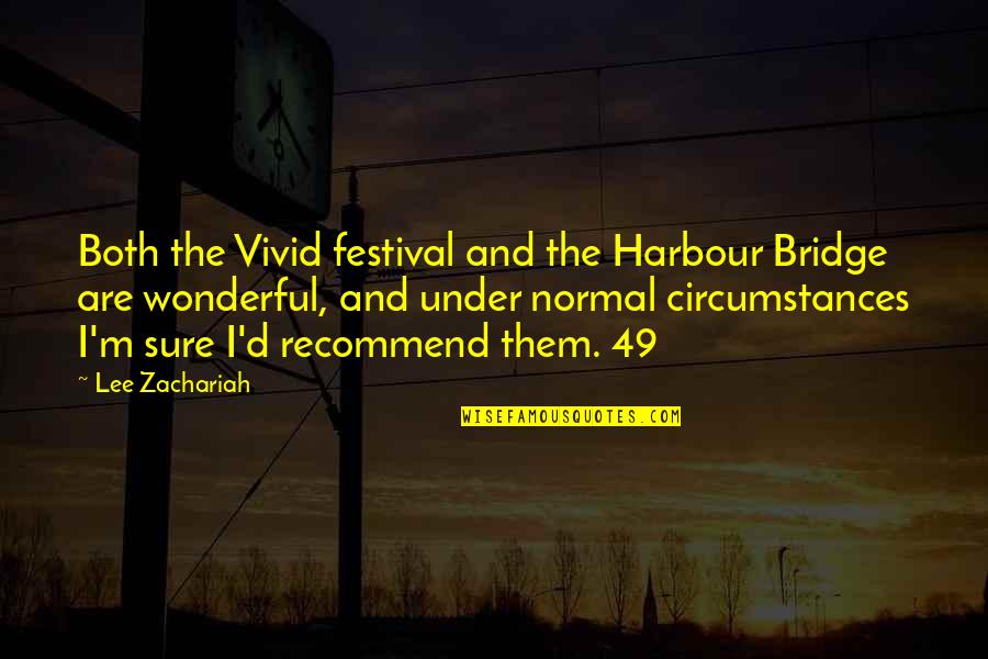 Harbour Quotes By Lee Zachariah: Both the Vivid festival and the Harbour Bridge