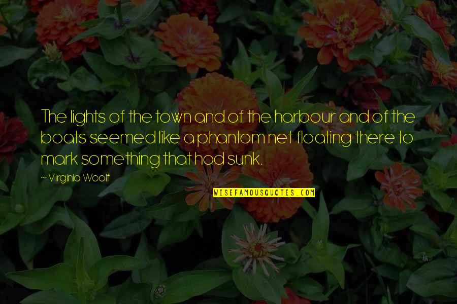 Harbour Quotes By Virginia Woolf: The lights of the town and of the