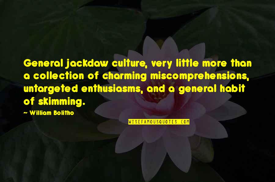 Harcadim Quotes By William Bolitho: General jackdaw culture, very little more than a