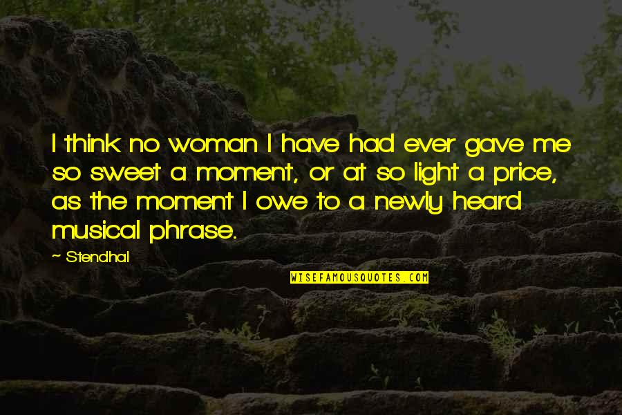 Harcolj Idezet Quotes By Stendhal: I think no woman I have had ever