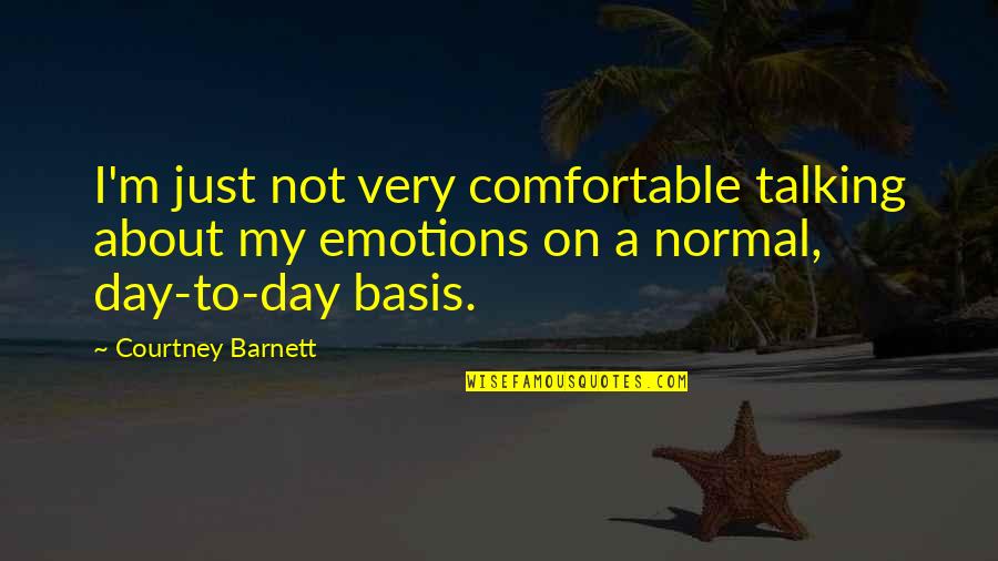 Harcsa Veronika Quotes By Courtney Barnett: I'm just not very comfortable talking about my Harcsa Veronika Quotes By Courtney Barnett: I'm just not very comfortable talking about my
