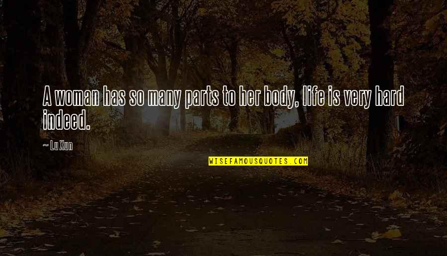Hard Body Quotes By Lu Xun: A woman has so many parts to her
