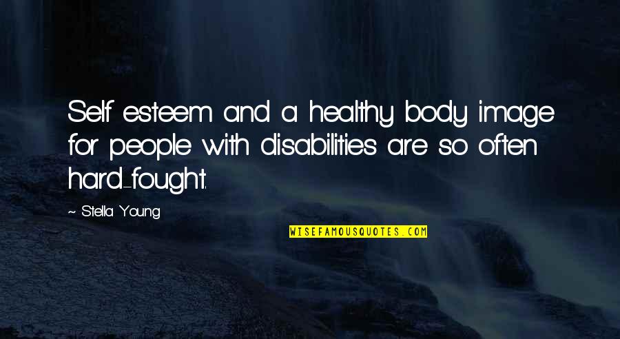 Hard Body Quotes By Stella Young: Self esteem and a healthy body image for