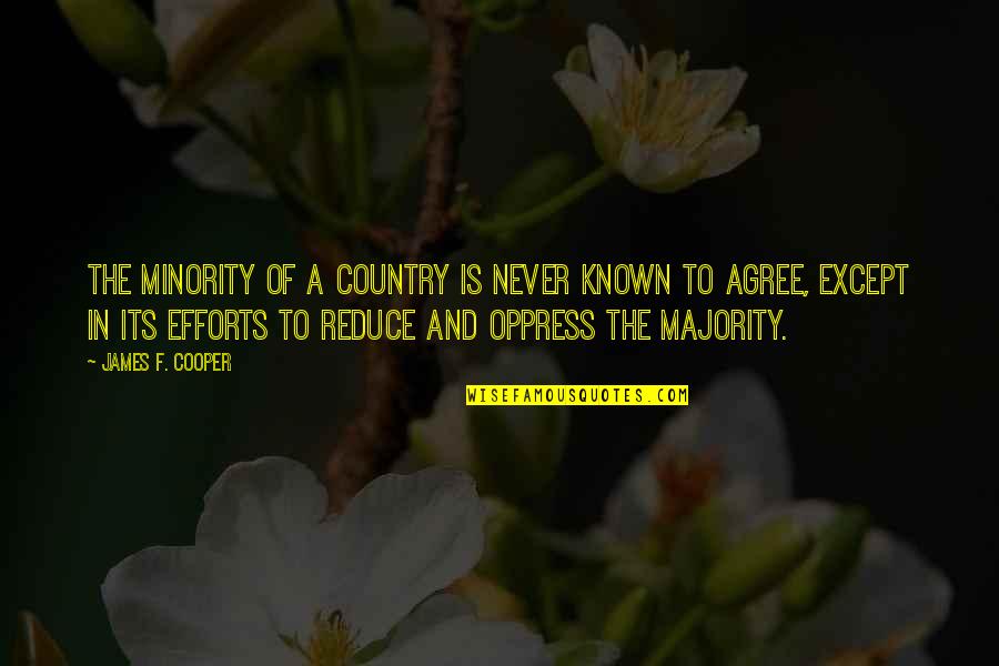Hard Day Love Quotes By James F. Cooper: The minority of a country is never known