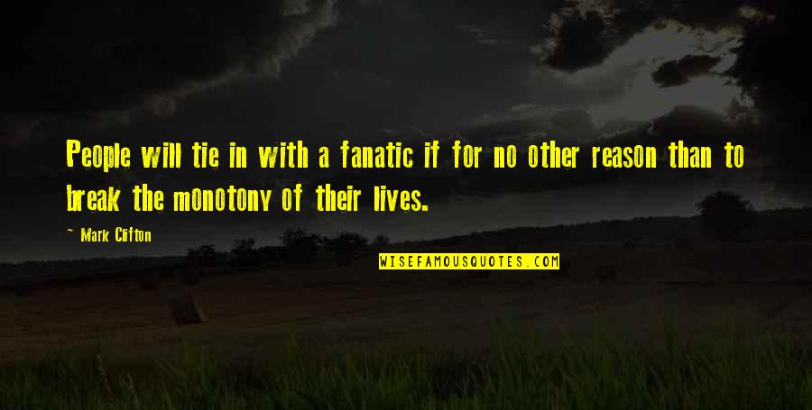 Hard Drives Quotes By Mark Clifton: People will tie in with a fanatic if Hard Drives Quotes By Mark Clifton: People will tie in with a fanatic if