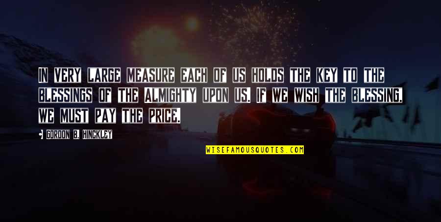 Hard Face Reality Quotes By Gordon B. Hinckley: In very large measure each of us holds Hard Face Reality Quotes By Gordon B. Hinckley: In very large measure each of us holds