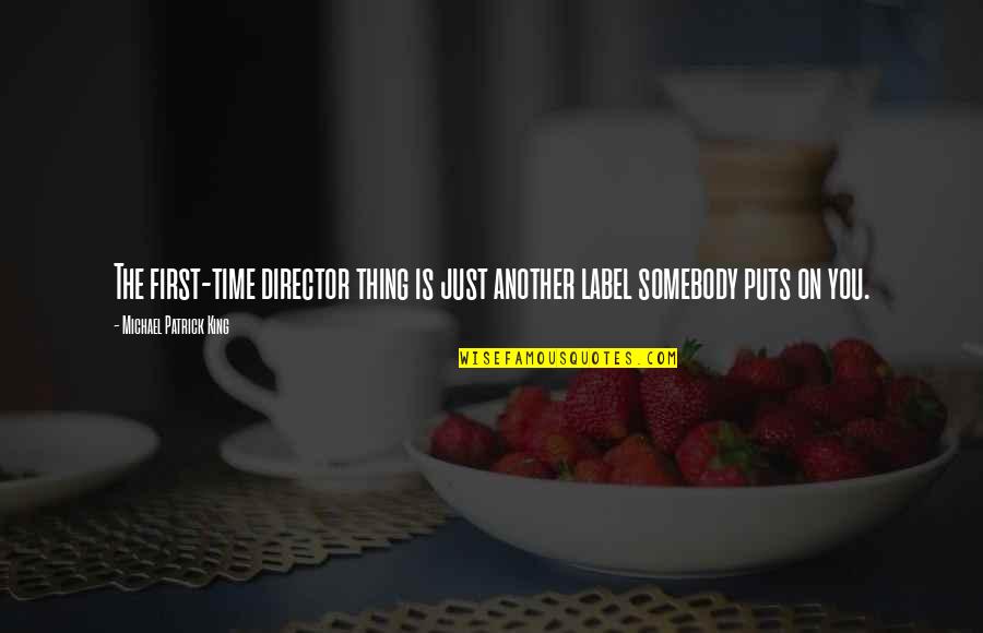 Hard Factz Quotes By Michael Patrick King: The first-time director thing is just another label