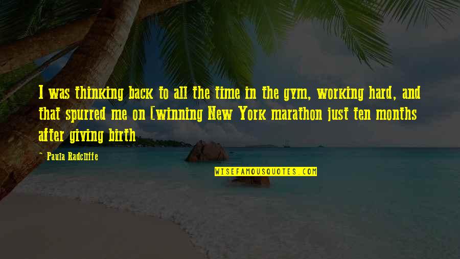 Hard Gym Quotes By Paula Radcliffe: I was thinking back to all the time Hard Gym Quotes By Paula Radcliffe: I was thinking back to all the time