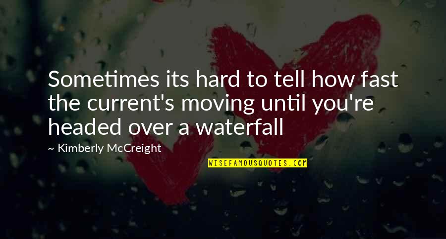 Hard Headed Quotes By Kimberly McCreight: Sometimes its hard to tell how fast the