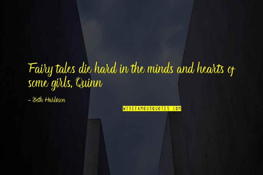 Hard Hearts Quotes By Beth Harbison: Fairy tales die hard in the minds and