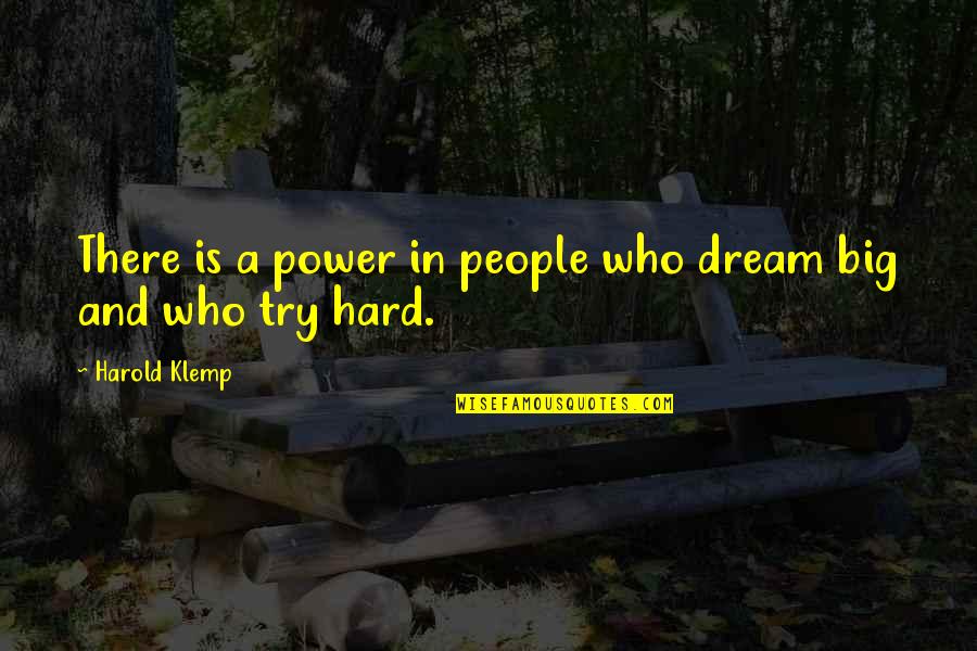 Hard Power Quotes By Harold Klemp: There is a power in people who dream