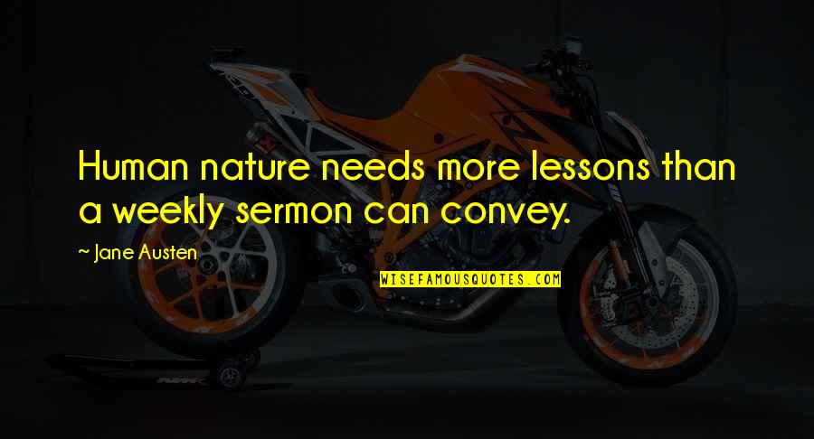 Hard Rubber Blocks Quotes By Jane Austen: Human nature needs more lessons than a weekly