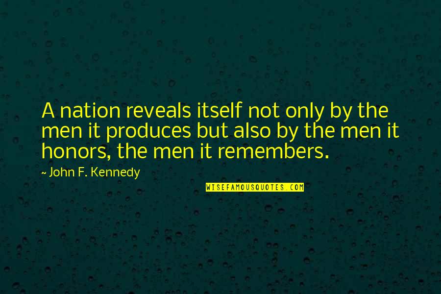 Hard Science Fiction Quotes By John F. Kennedy: A nation reveals itself not only by the Hard Science Fiction Quotes By John F. Kennedy: A nation reveals itself not only by the
