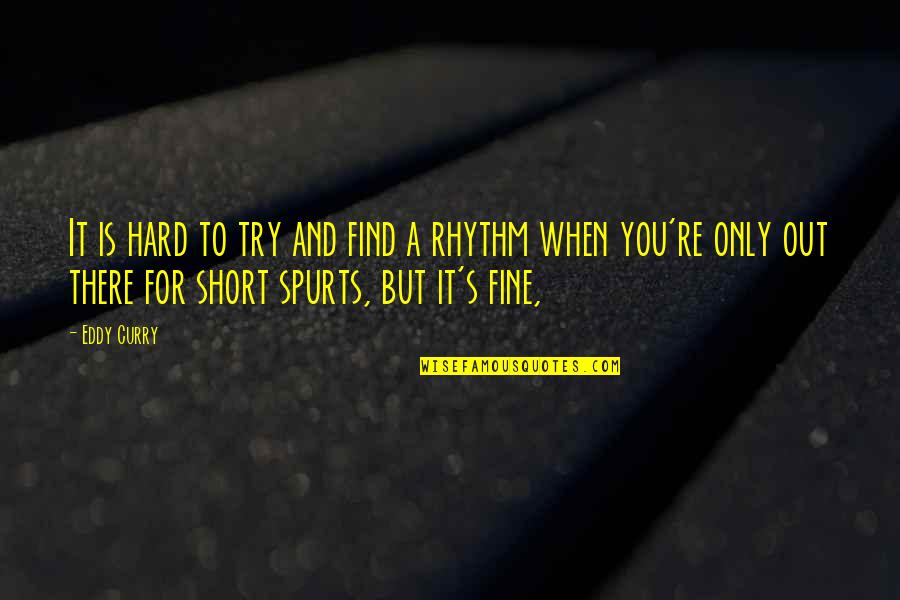 Hard Short Quotes By Eddy Curry: It is hard to try and find a Hard Short Quotes By Eddy Curry: It is hard to try and find a