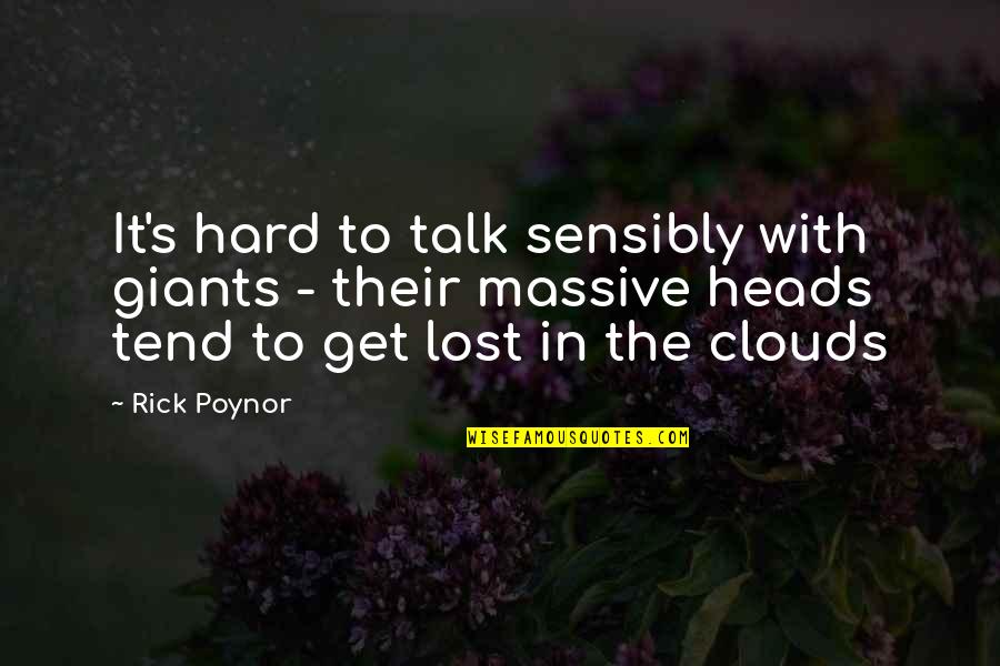 Hard Talk Quotes By Rick Poynor: It's hard to talk sensibly with giants -