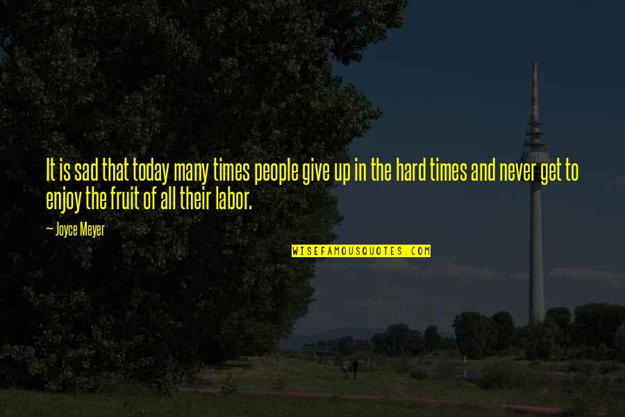 Hard Times And Faith Quotes By Joyce Meyer: It is sad that today many times people Hard Times And Faith Quotes By Joyce Meyer: It is sad that today many times people