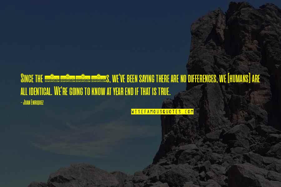 Hard Times And Friendship Quotes By Juan Enriquez: Since the 1940s, we've been saying there are Hard Times And Friendship Quotes By Juan Enriquez: Since the 1940s, we've been saying there are