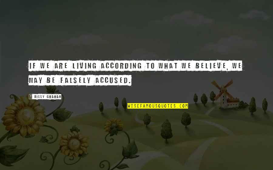 Hard Times And Success Quotes By Billy Graham: If we are living according to what we Hard Times And Success Quotes By Billy Graham: If we are living according to what we