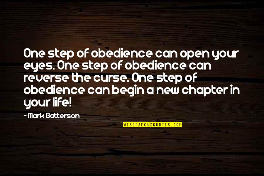 Hard Times During Relationships Quotes By Mark Batterson: One step of obedience can open your eyes.