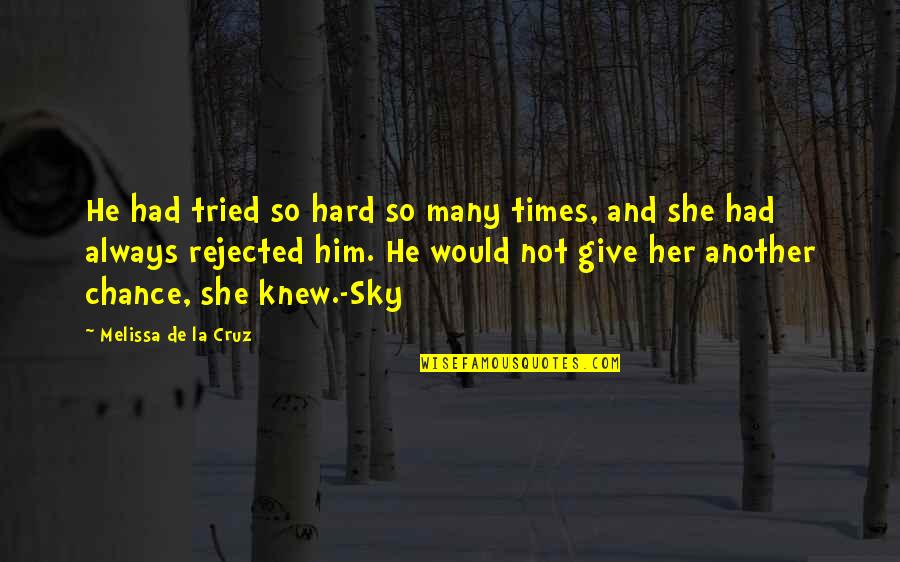 Hard Times Quotes By Melissa De La Cruz: He had tried so hard so many times,