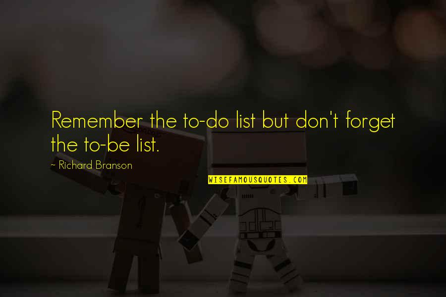 Hard Times Trust In God Quotes By Richard Branson: Remember the to-do list but don't forget the