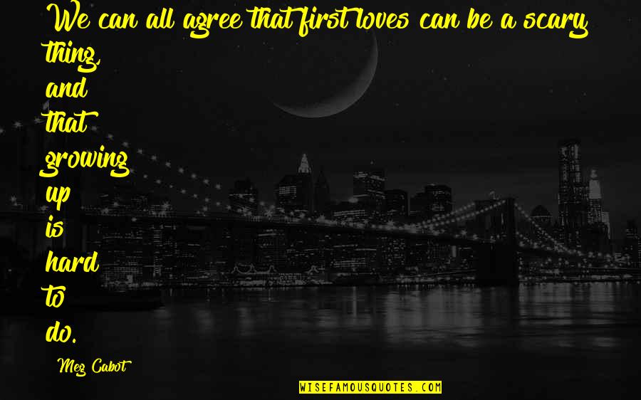 Hard To Do Quotes By Meg Cabot: We can all agree that first loves can