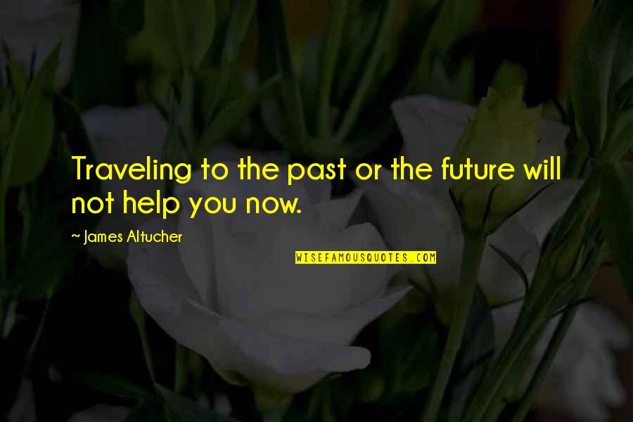 Hard To Find Money Quotes By James Altucher: Traveling to the past or the future will