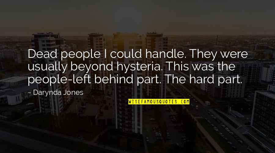 Hard To Handle Quotes By Darynda Jones: Dead people I could handle. They were usually