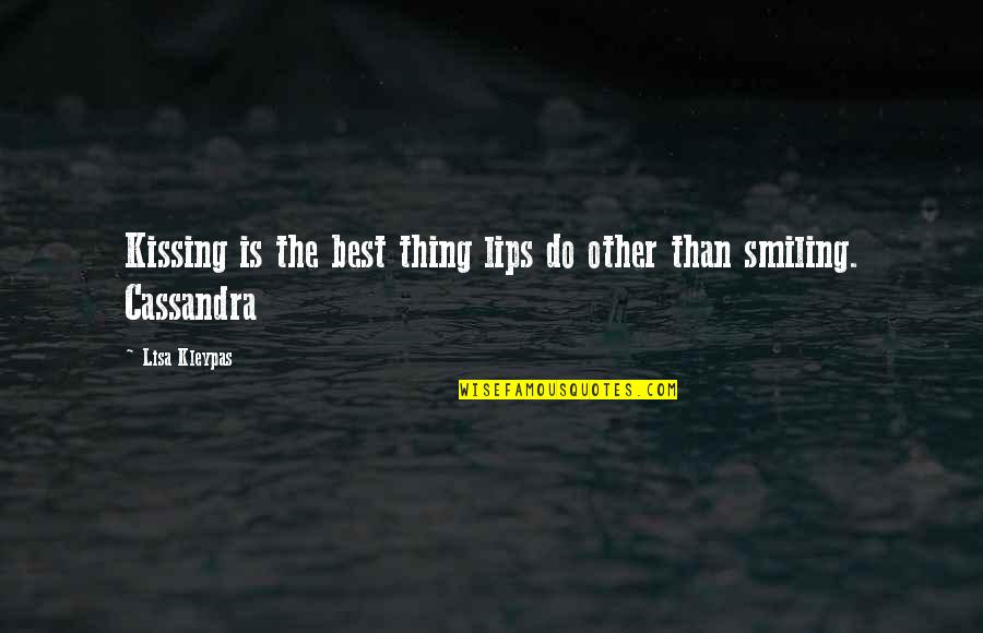 Hard To Interpret Quotes By Lisa Kleypas: Kissing is the best thing lips do other