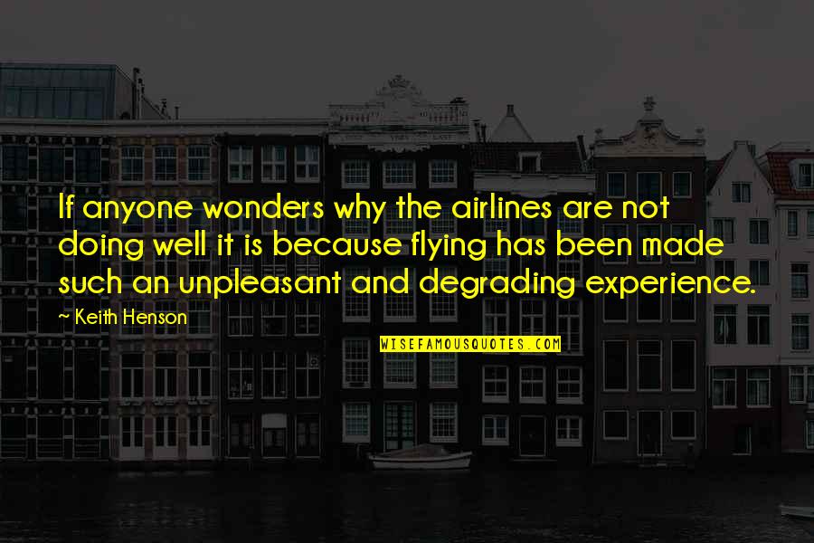 Hard To Keep Going Quotes By Keith Henson: If anyone wonders why the airlines are not